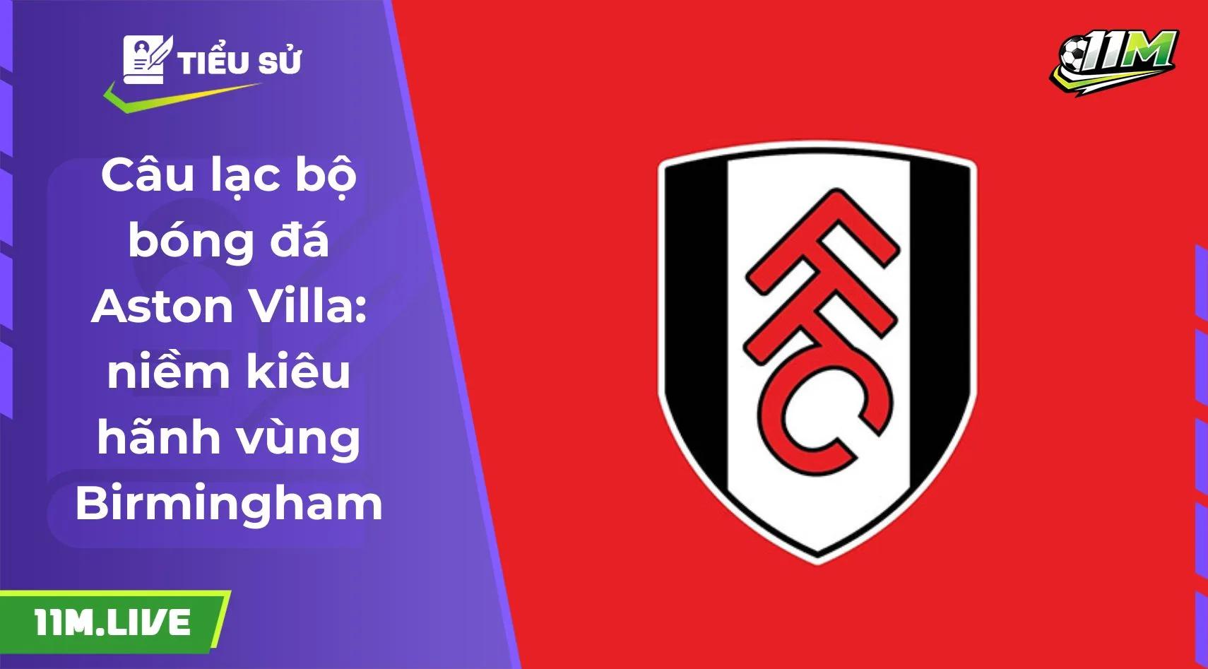Câu lạc bộ bóng đá Fulham: Bản sắc lâu đời bên bờ sông Thames