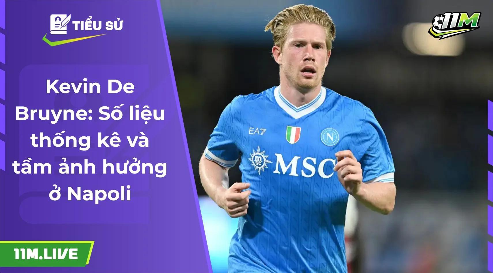 Kevin De Bruyne: Số liệu thống kê và tầm ảnh hưởng ở Napoli