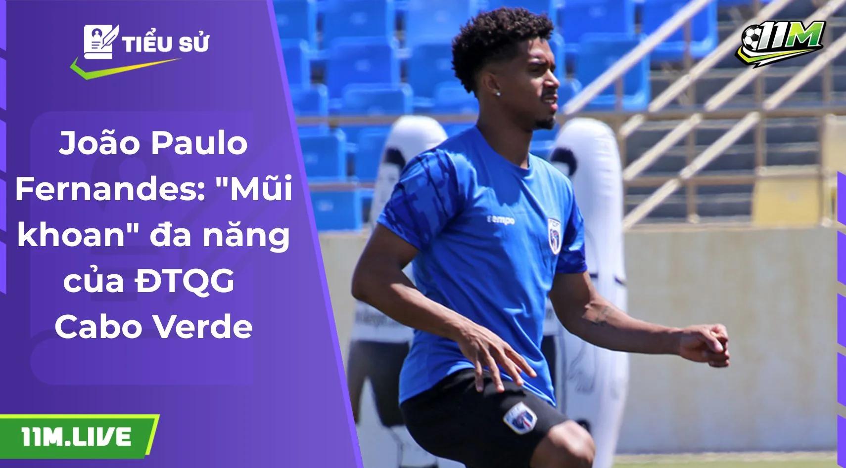 João Paulo Fernandes: "Mũi khoan" đa năng của ĐTQG Cabo Verde