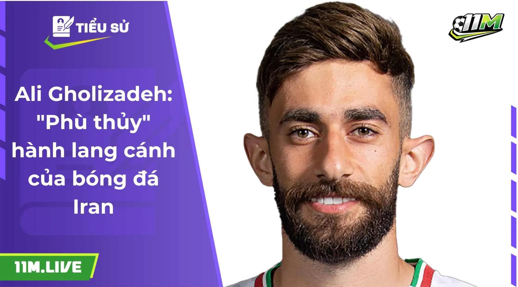Ali Gholizadeh: "Phù thủy" hành lang cánh của bóng đá Iran