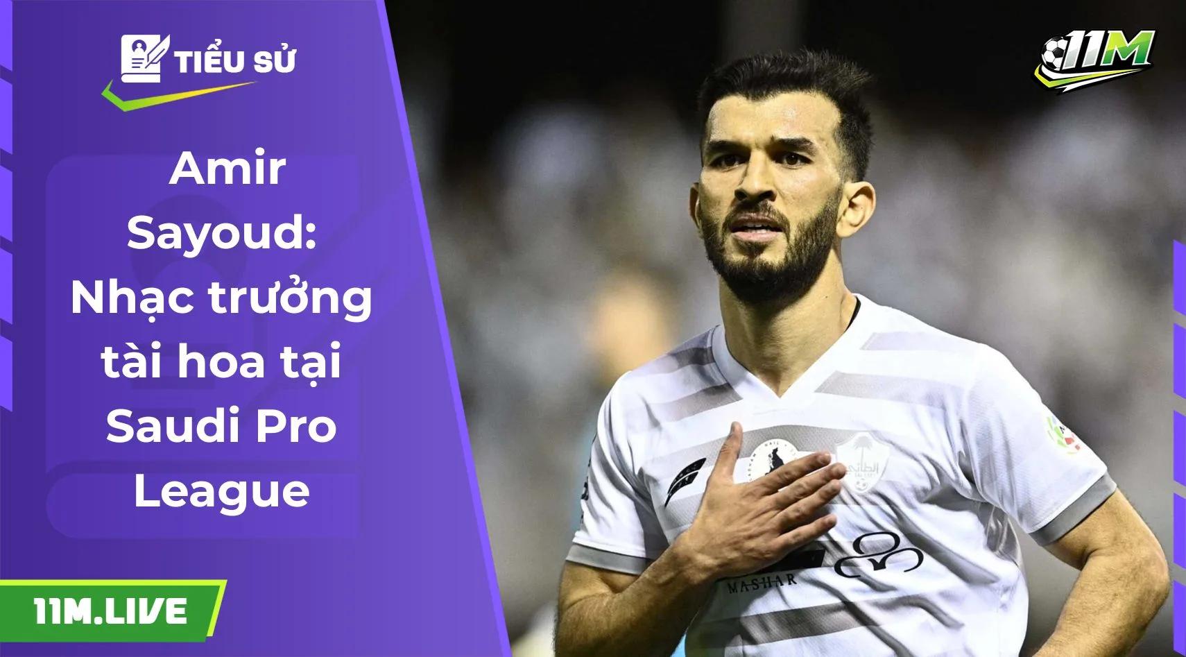 Amir Sayoud: Nhạc trưởng tài hoa tại Saudi Pro League