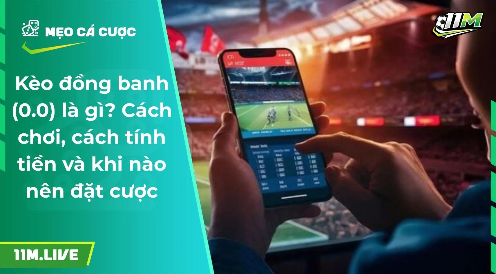 Kèo đồng banh là gì? Cách chơi, cách tính tiền và đặt cược 