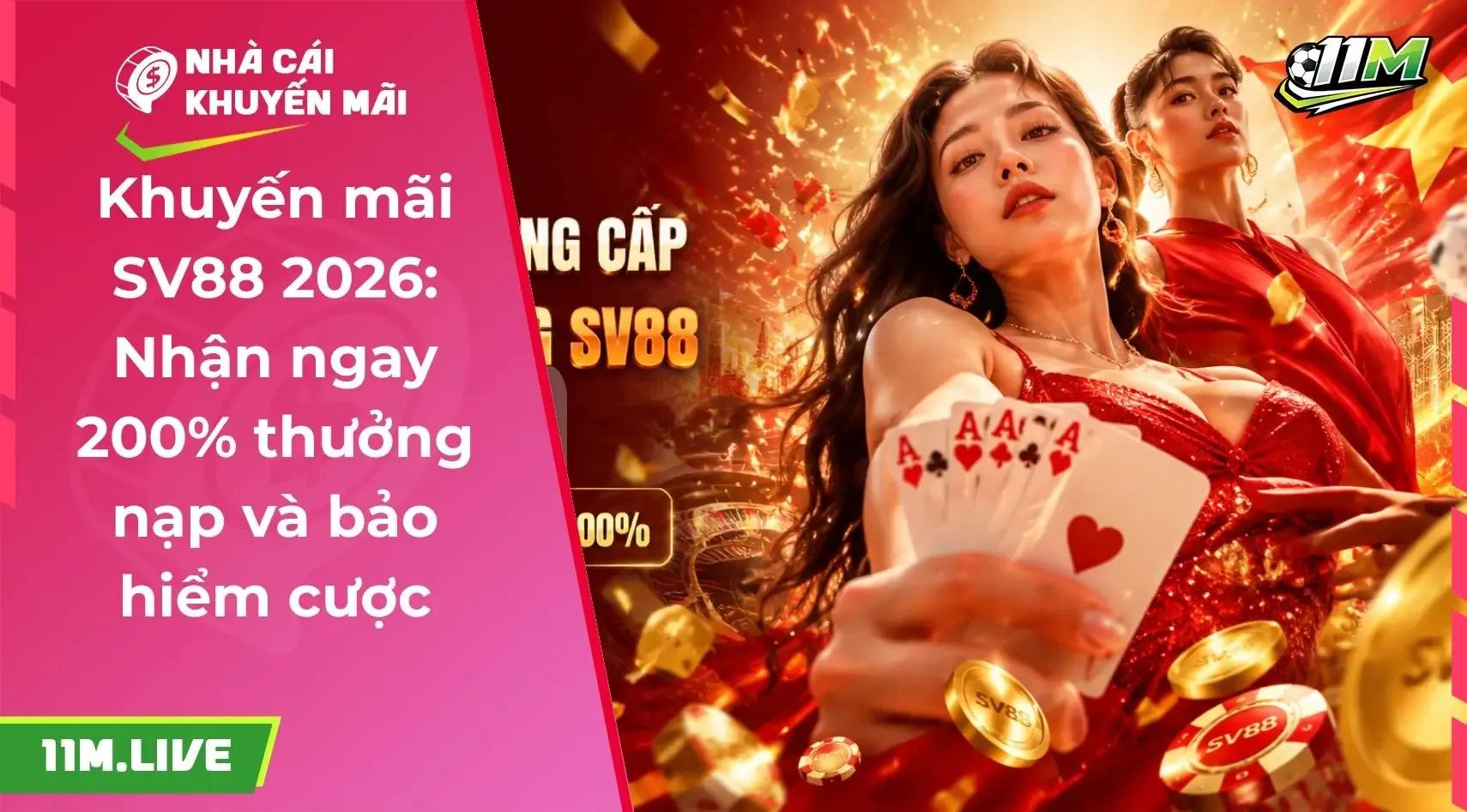 Khuyến mãi SV88 2026: Nhận ngay 200% thưởng nạp và bảo hiểm cược