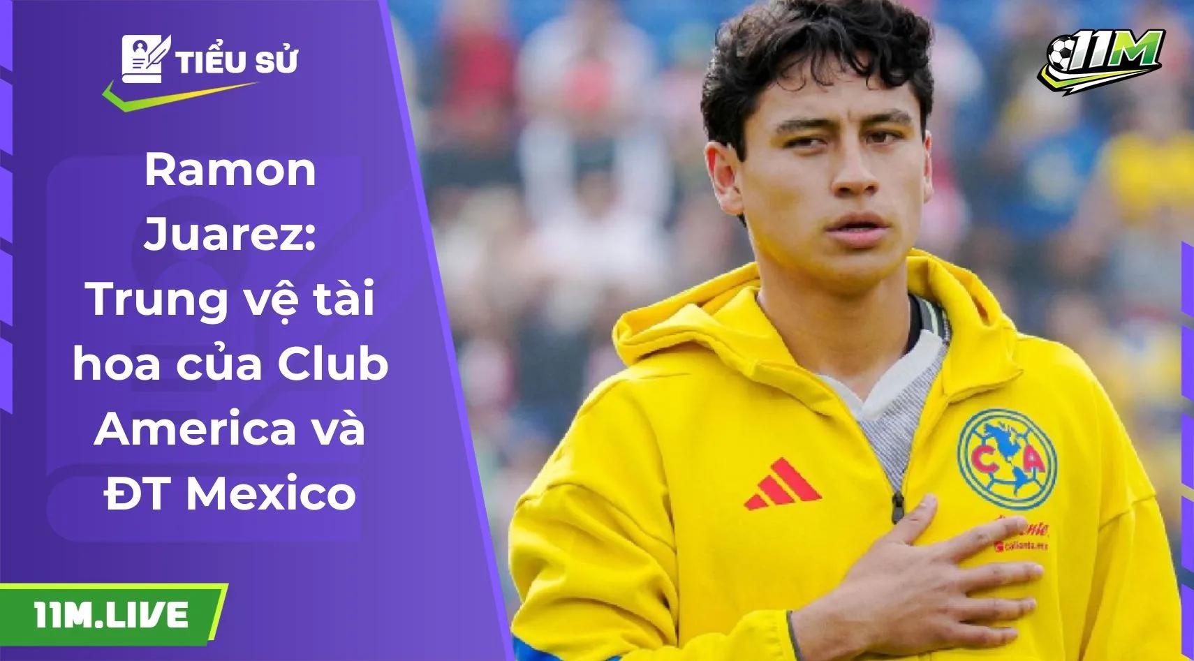 Ramon Juarez: Trung vệ tài hoa của Club America và ĐT Mexico 