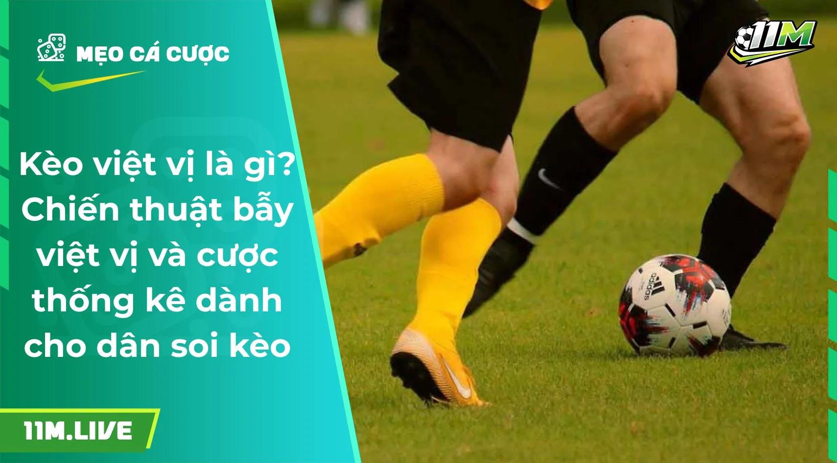 Kèo việt vị là gì? Chiến thuật bẫy việt vị dành cho dân soi kèo