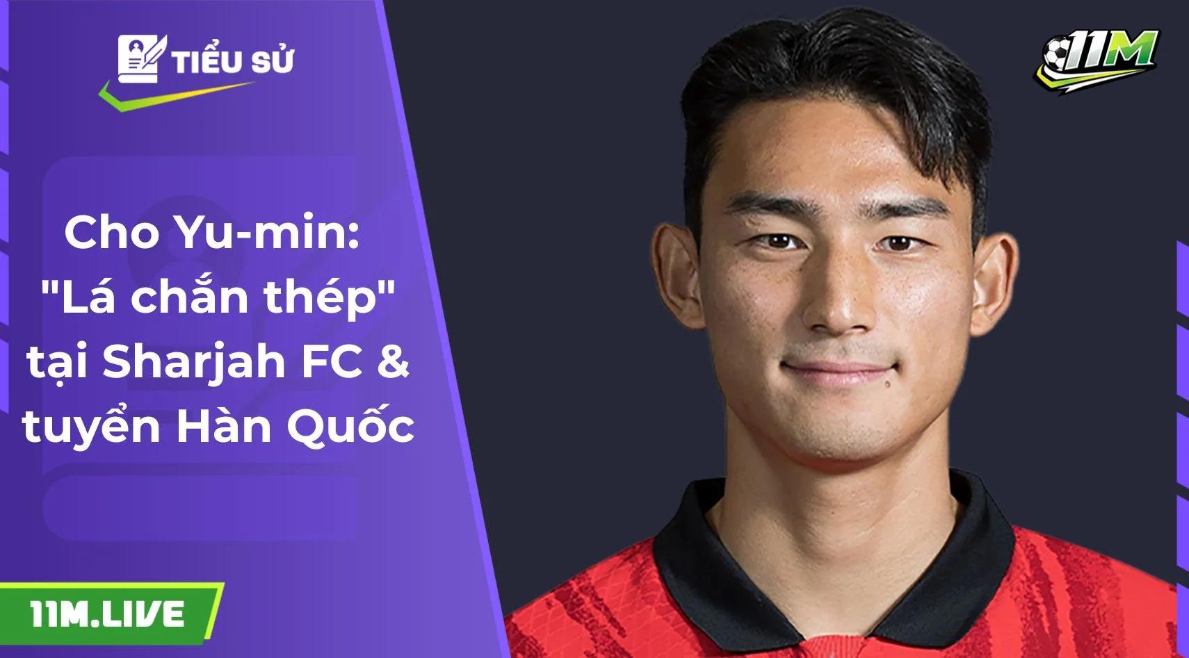 Cho Yu-min: "Lá chắn thép" tại Sharjah FC & tuyển Hàn Quốc