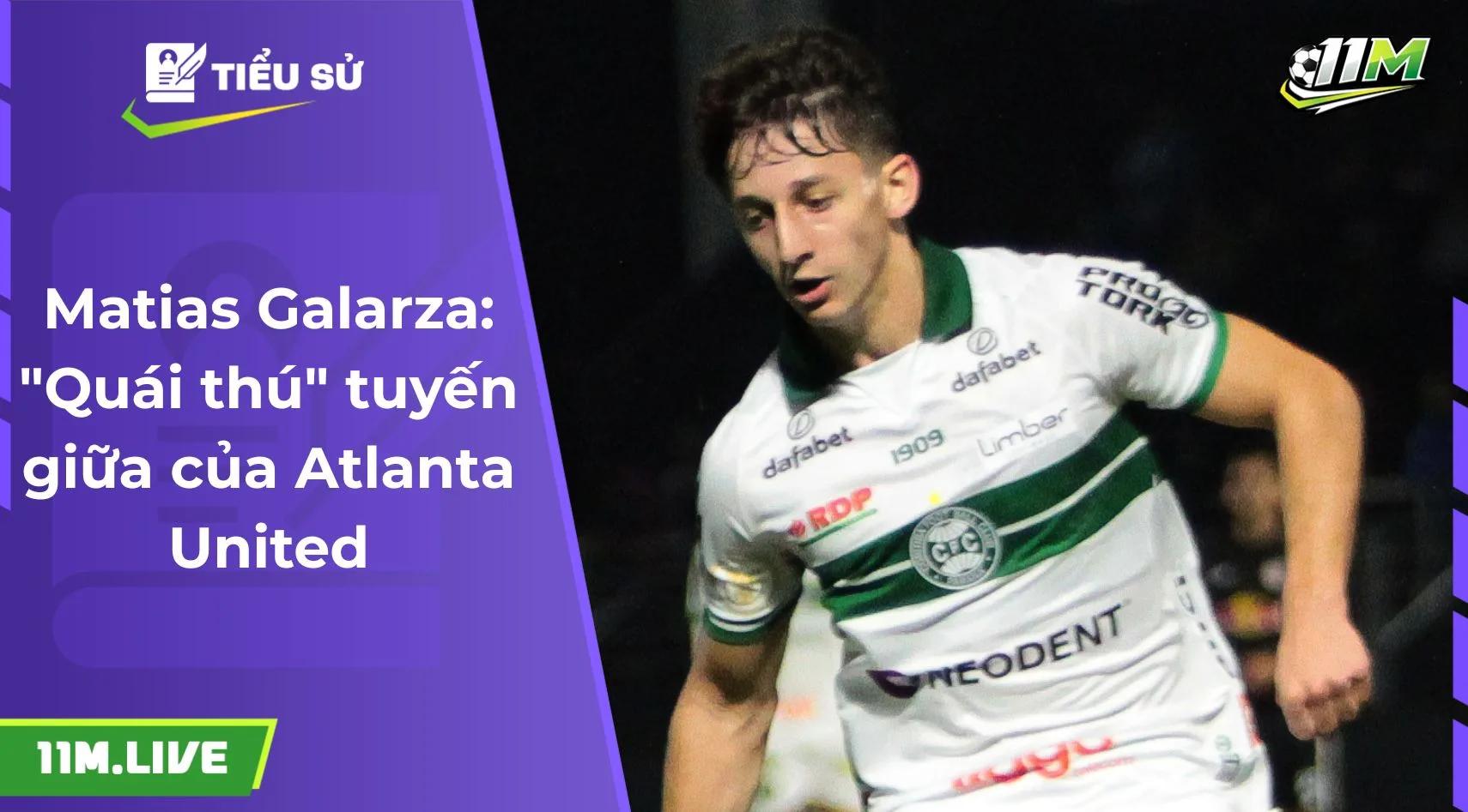 Matias Galarza: "Quái thú" tuyến giữa của Atlanta United FC