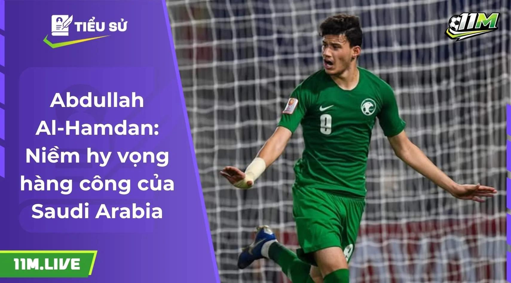 Abdullah Al-Hamdan: Niềm hy vọng hàng công của Saudi Arabia