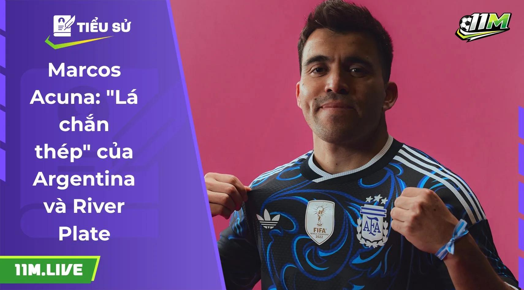 Marcos Acuna: "Lá chắn thép" của Argentina và River Plate
