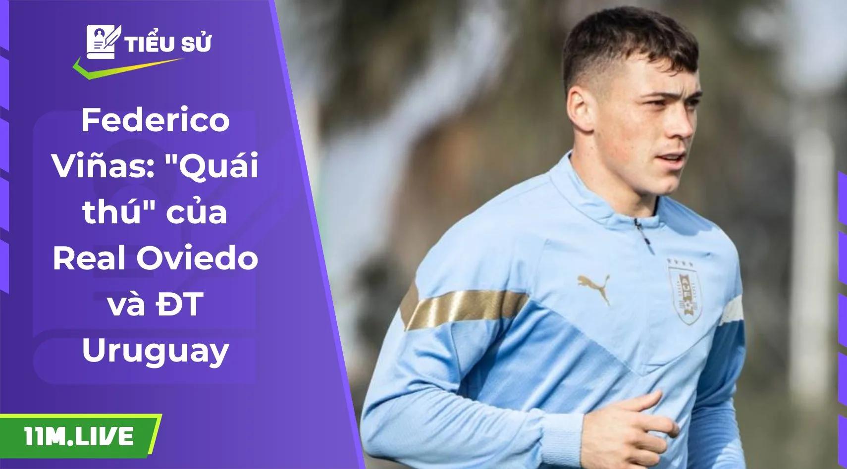 Federico Viñas: "Quái thú" của Real Oviedo và ĐT Uruguay