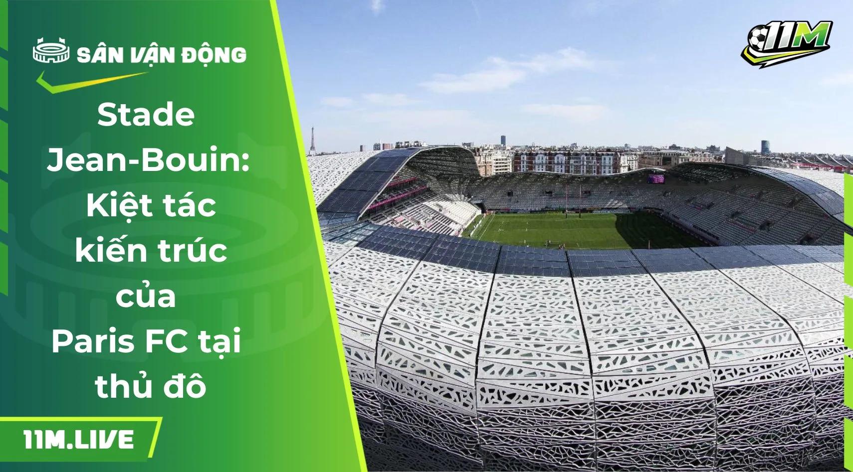 Stade Jean-Bouin: Kiệt tác kiến trúc của Paris FC tại thủ đô
