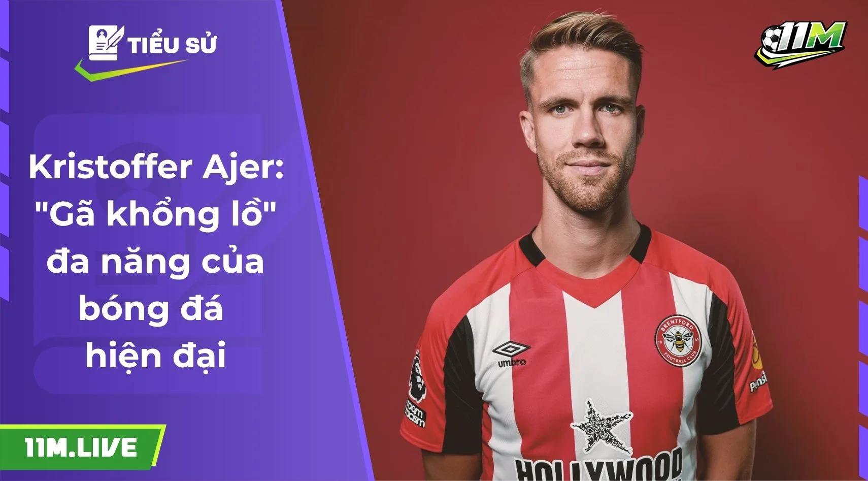 Kristoffer Ajer: "Gã khổng lồ" đa năng của bóng đá hiện đại