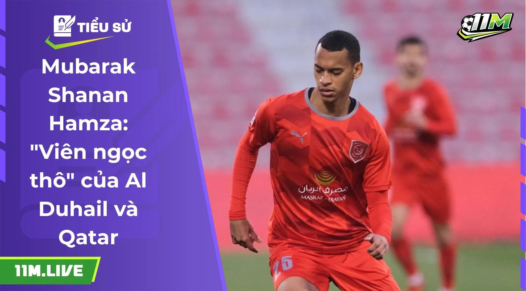 Mubarak Shanan Hamza: "Viên ngọc thô" của Al Duhail và Qatar