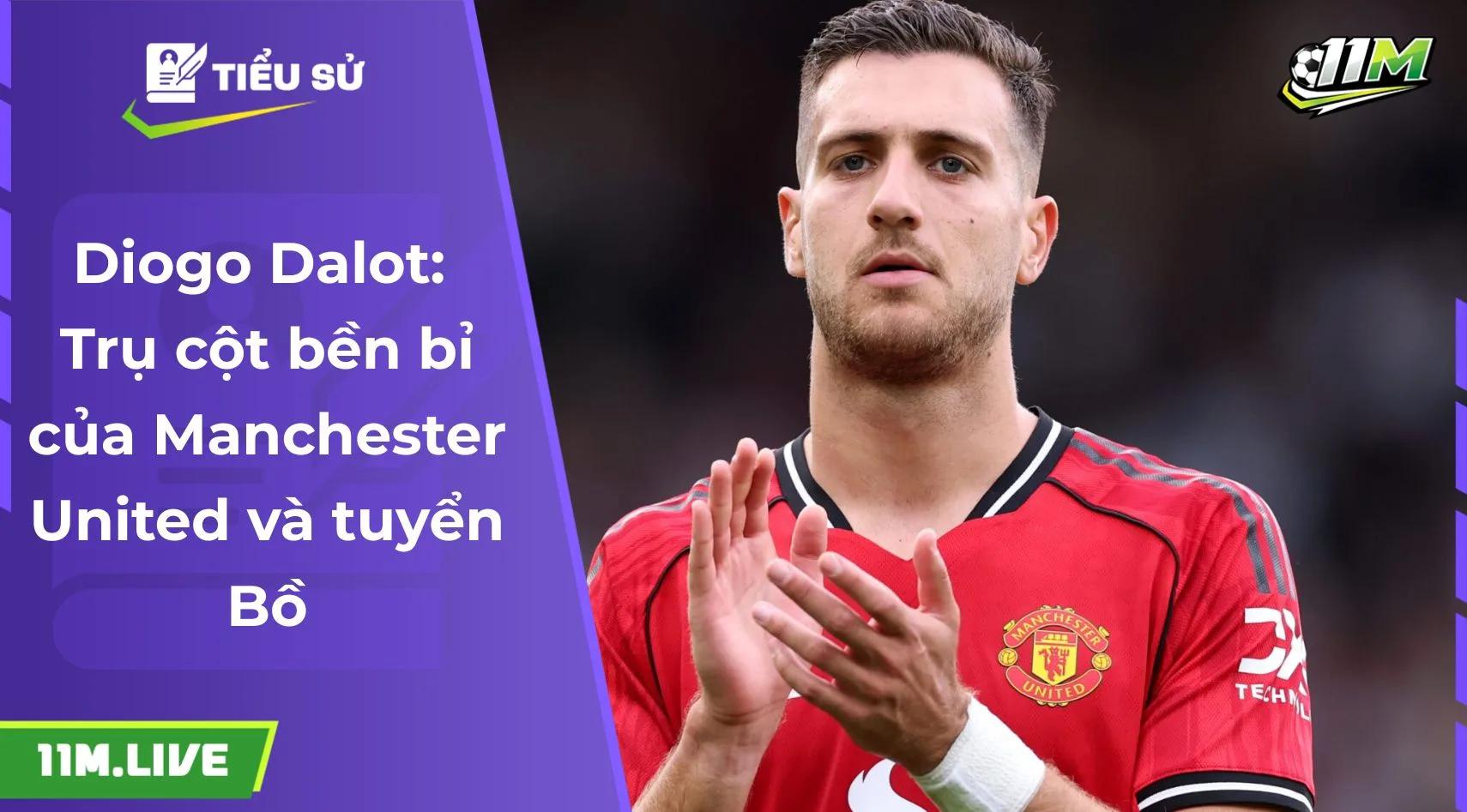 Diogo Dalot: Trụ cột bền bỉ của Manchester United và tuyển Bồ