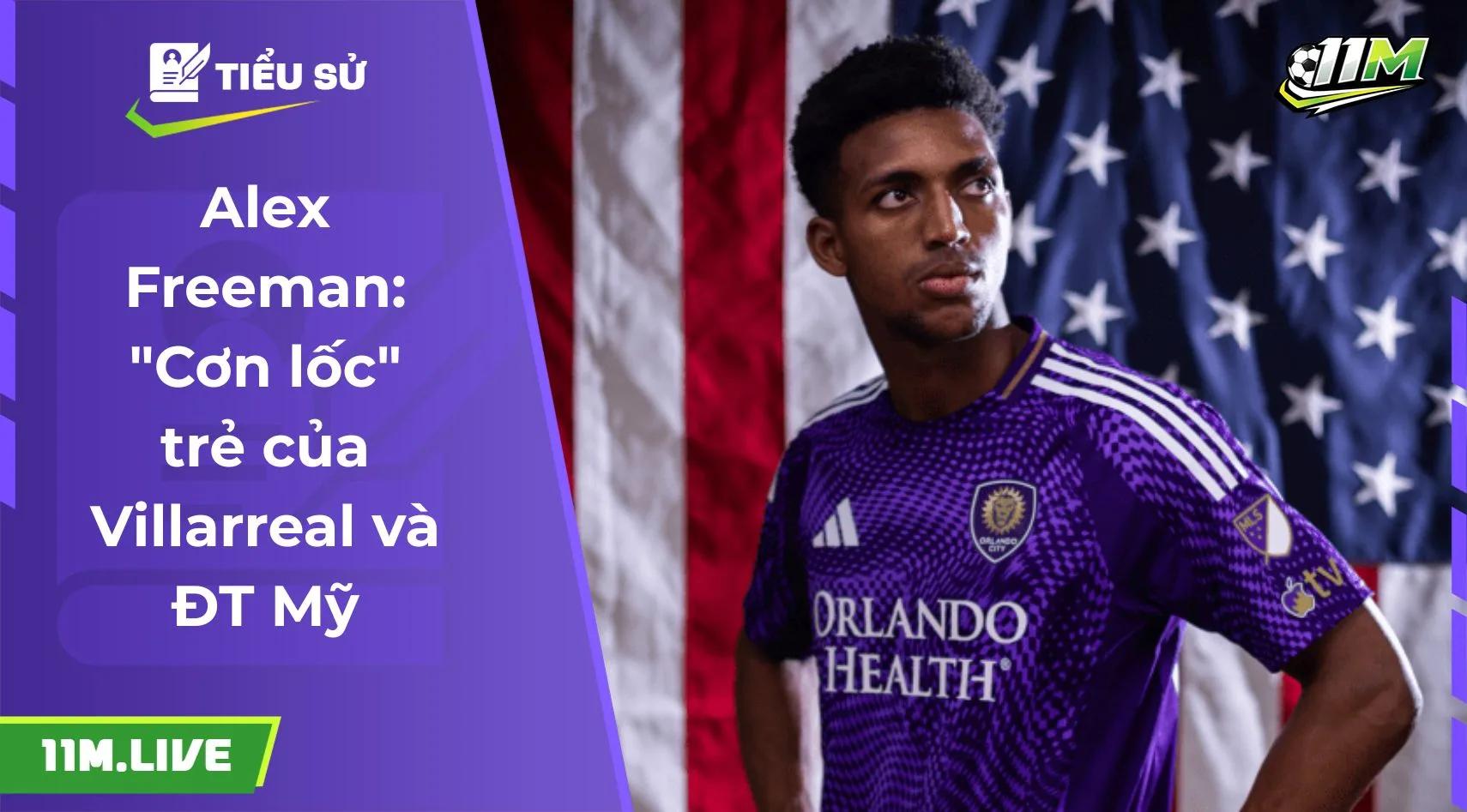 Alex Freeman: "Cơn lốc" trẻ của Villarreal và ĐT Mỹ