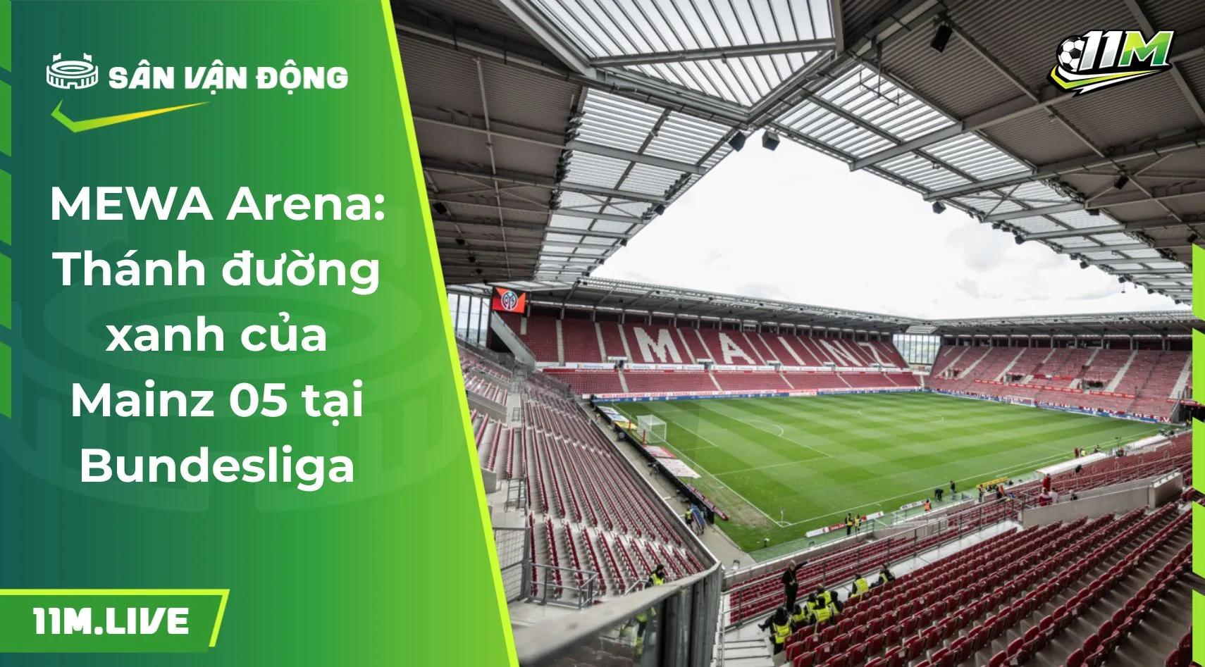 MEWA Arena: Thánh đường xanh của Mainz 05 tại Bundesliga