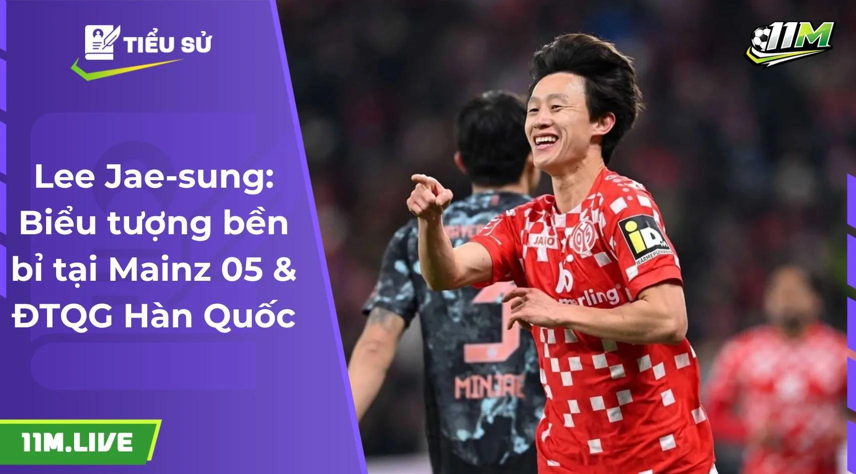 Lee Jae-sung: Biểu tượng bền bỉ tại Mainz 05 & ĐTQG Hàn Quốc
