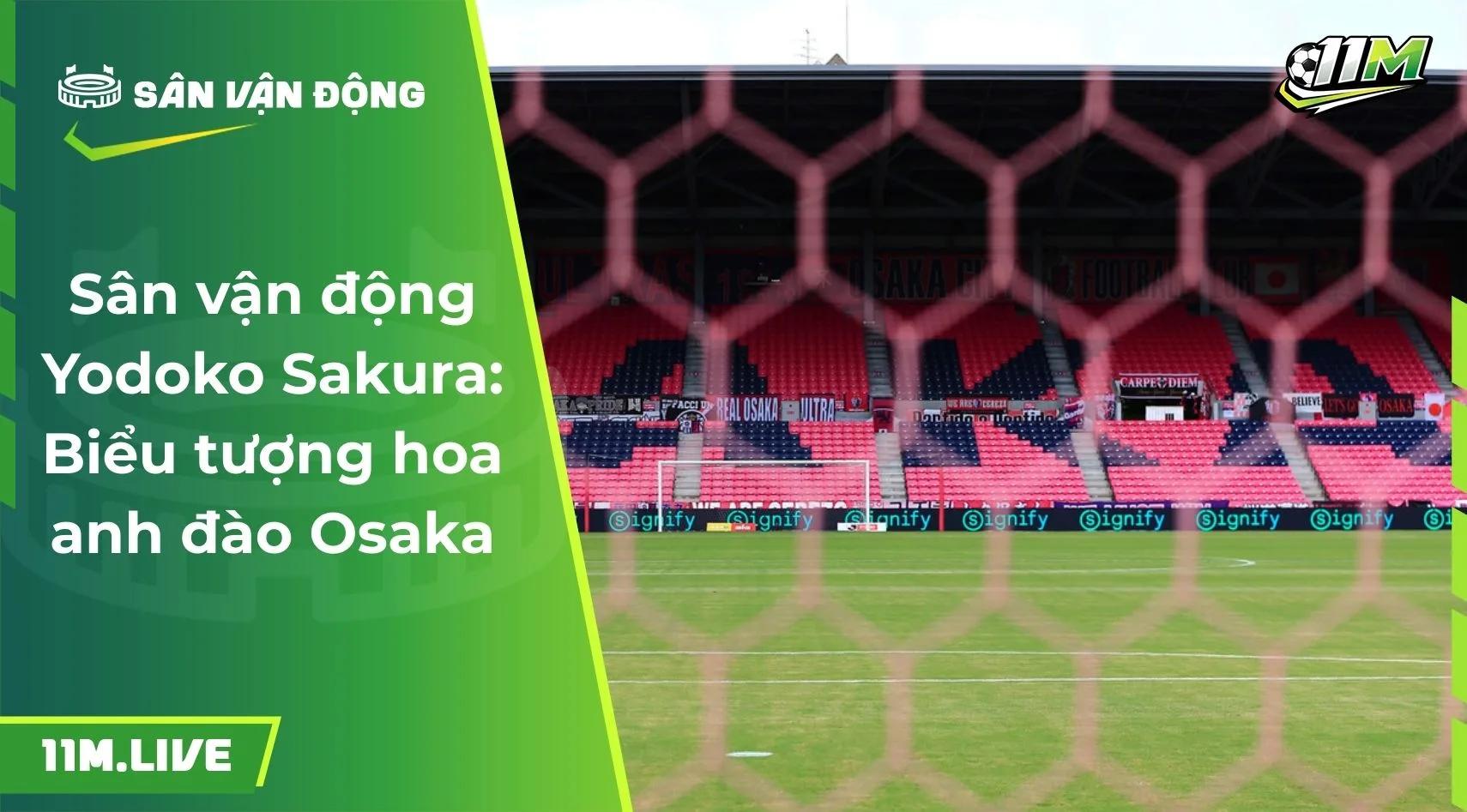 Sân vận động Yodoko Sakura: Biểu tượng hoa anh đào Osaka