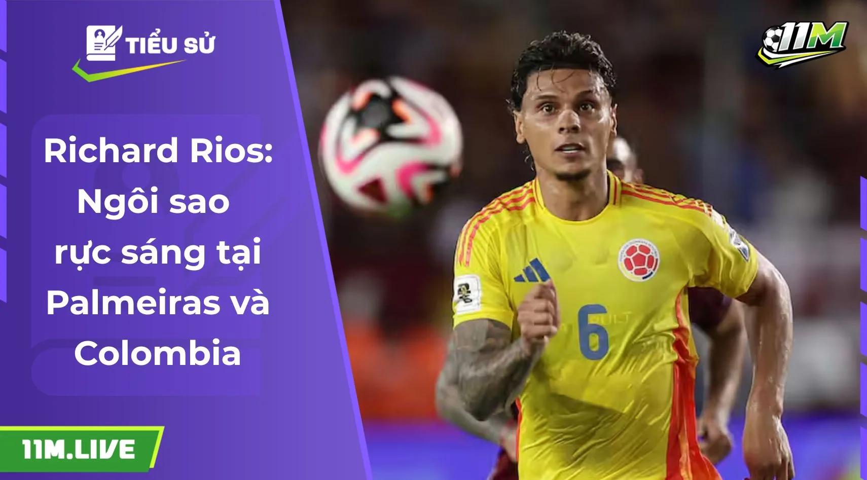 Richard Rios: Ngôi sao rực sáng tại Palmeiras và Colombia
