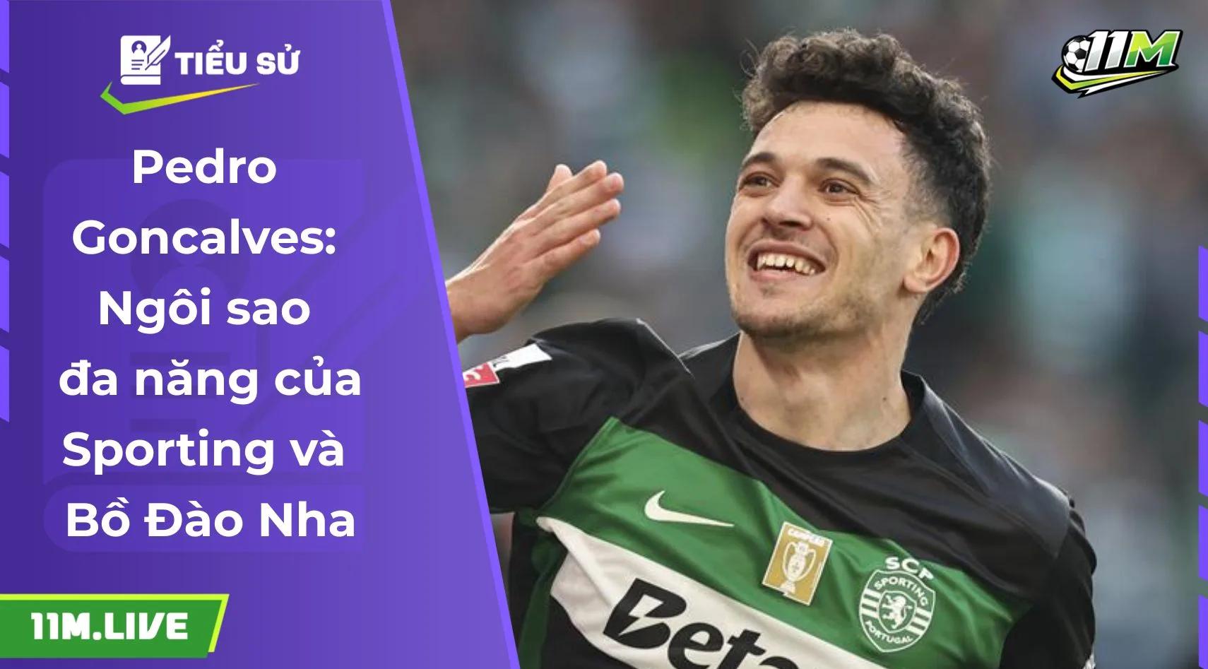 Pedro Goncalves: Ngôi sao đa năng của Sporting và Bồ Đào Nha