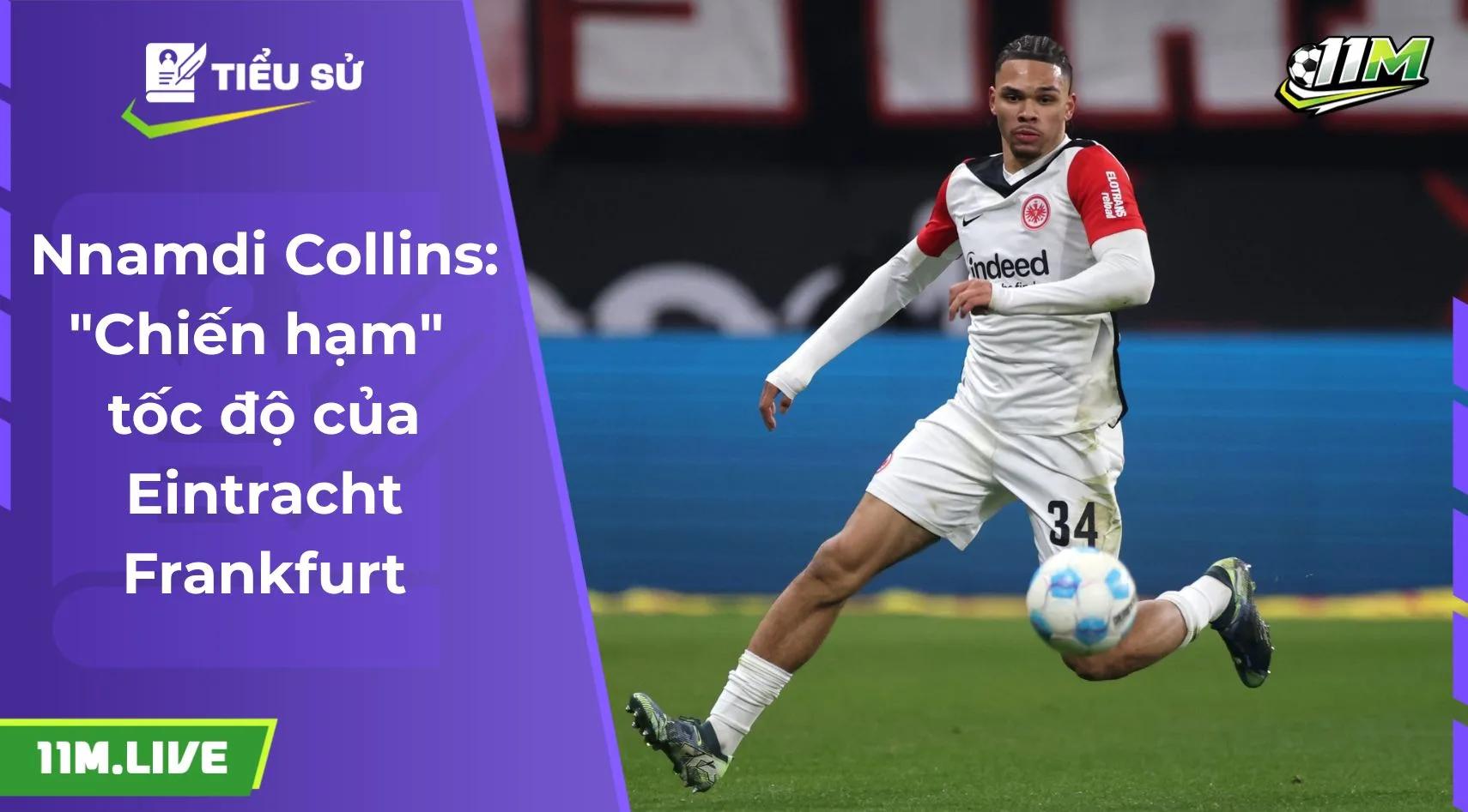 Nnamdi Collins: "Chiến hạm" tốc độ của Eintracht Frankfurt