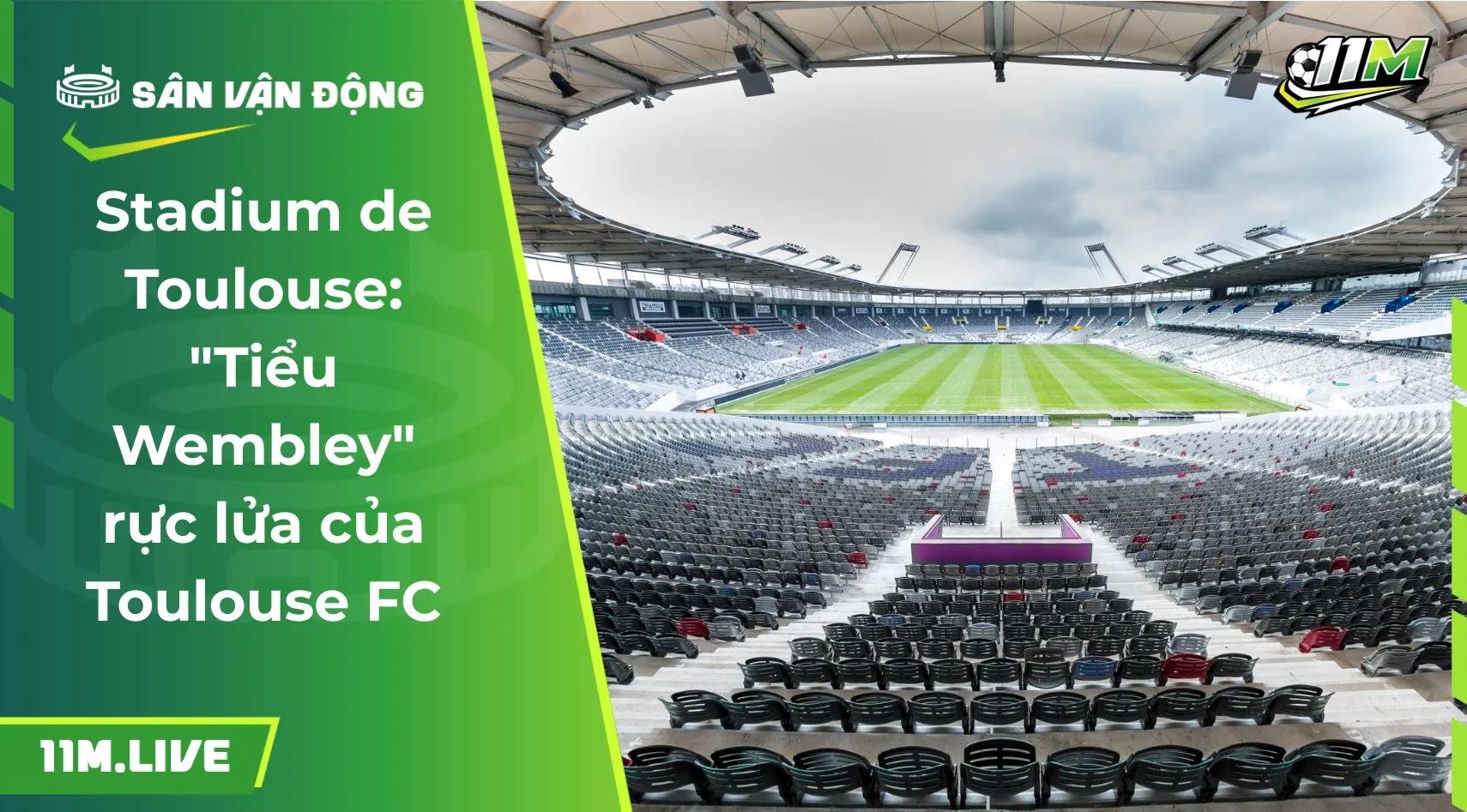 Stadium de Toulouse: "Tiểu Wembley" rực lửa của Toulouse FC