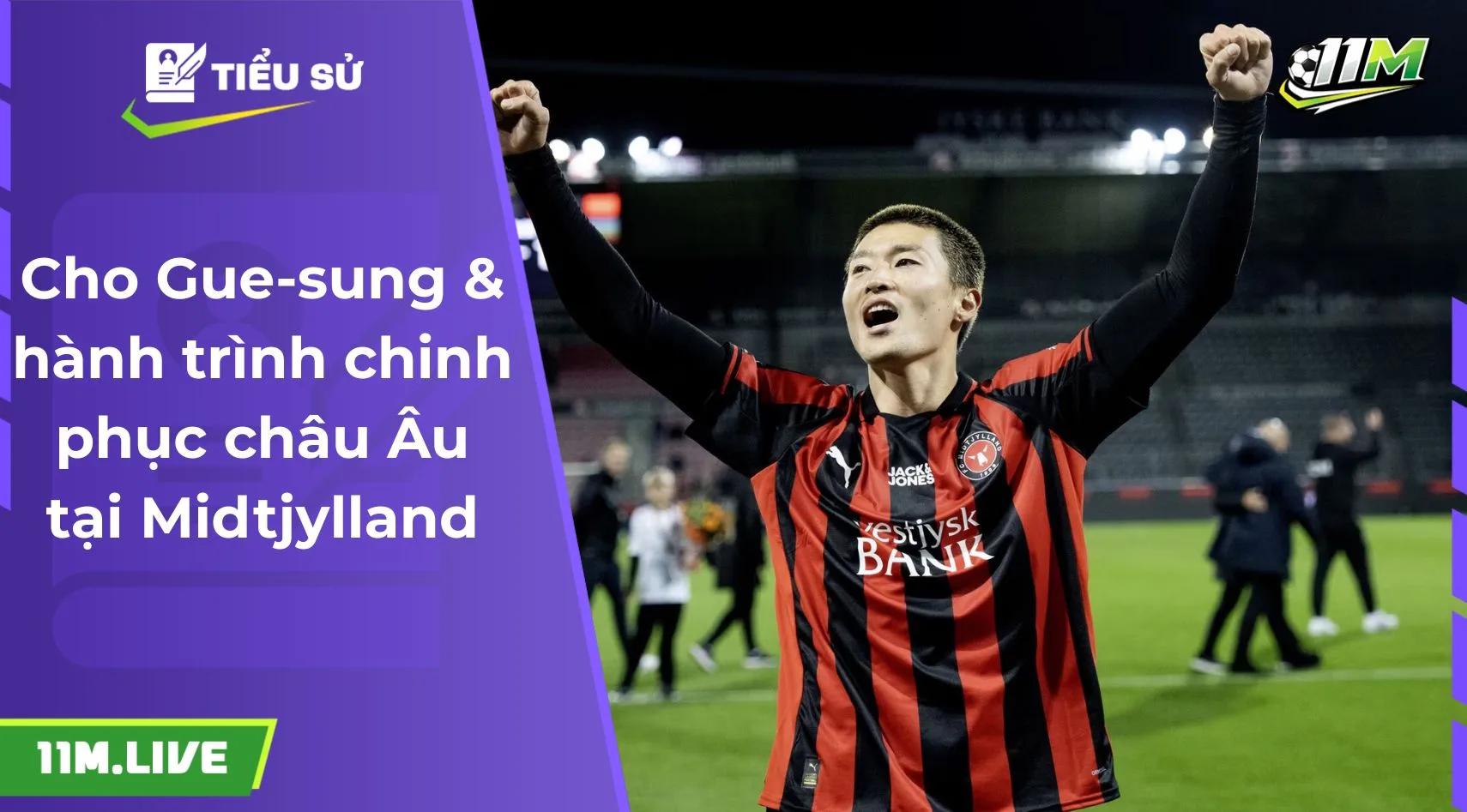 Cho Gue-sung & hành trình chinh phục châu Âu tại Midtjylland