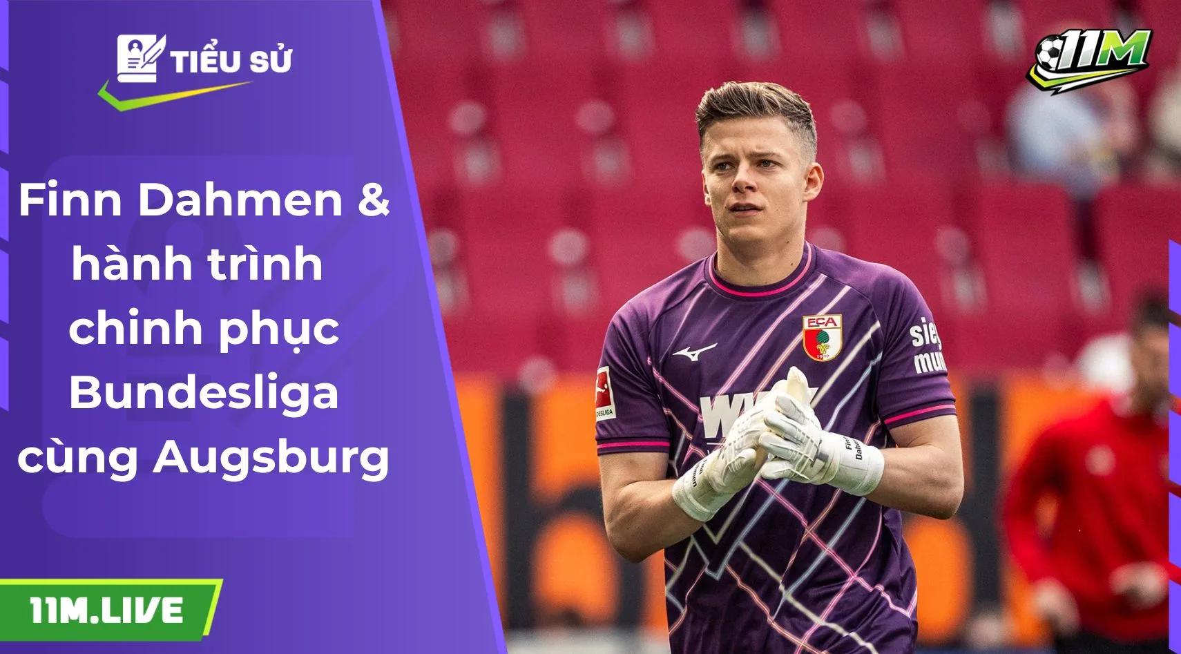 Finn Dahmen & hành trình chinh phục Bundesliga cùng Augsburg