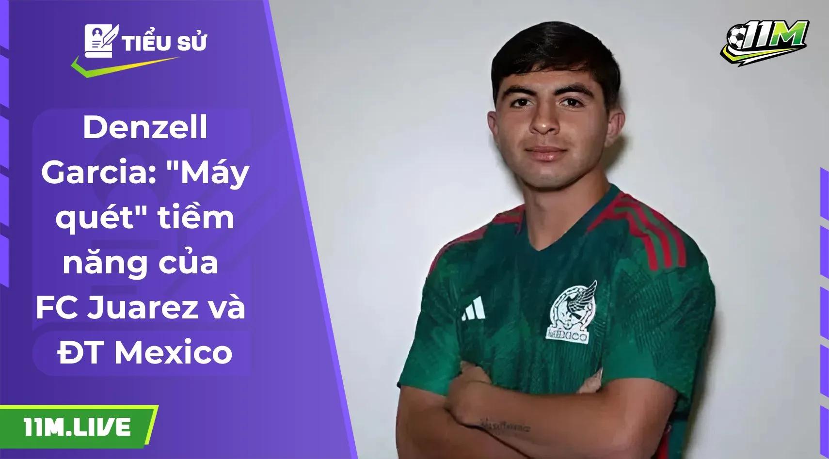 Denzell Garcia: "Máy quét" tiềm năng của FC Juarez và ĐT Mexico