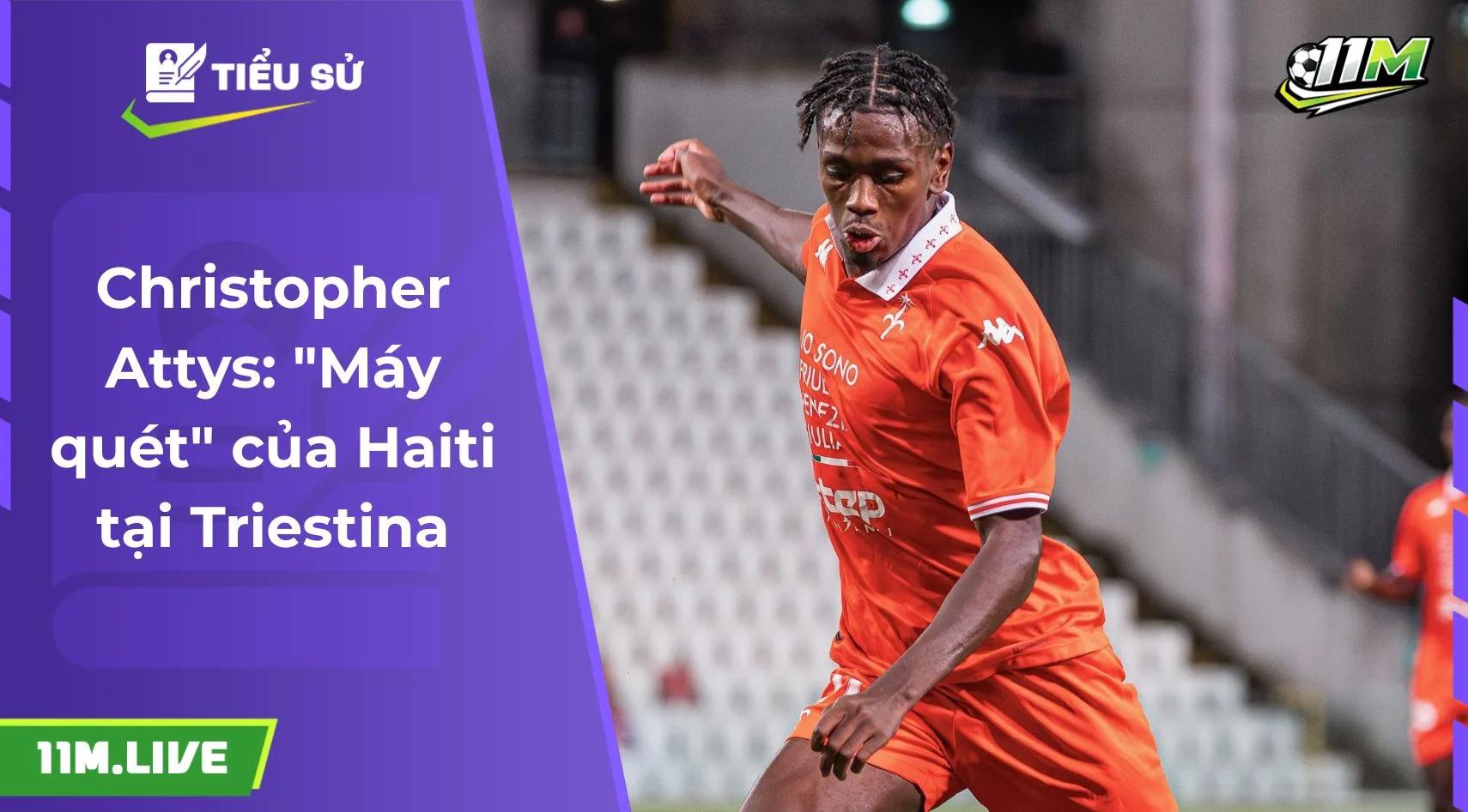 Christopher Attys: "Máy quét" của Haiti tại Triestina