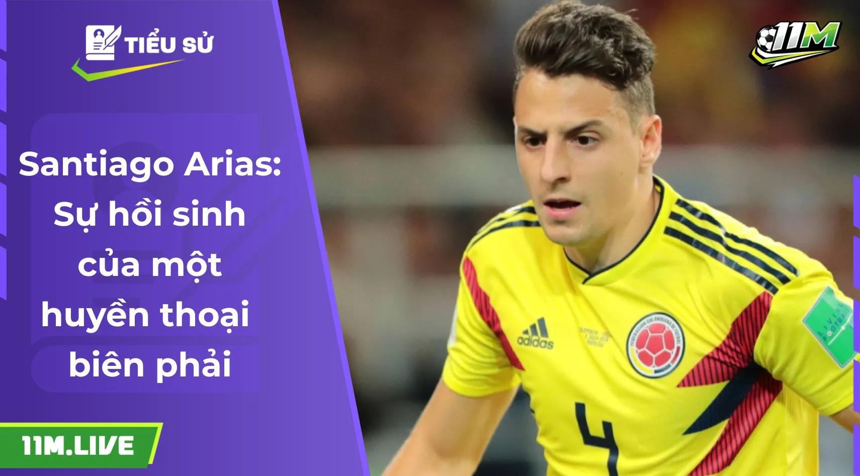 Santiago Arias: Sự hồi sinh của một huyền thoại biên phải