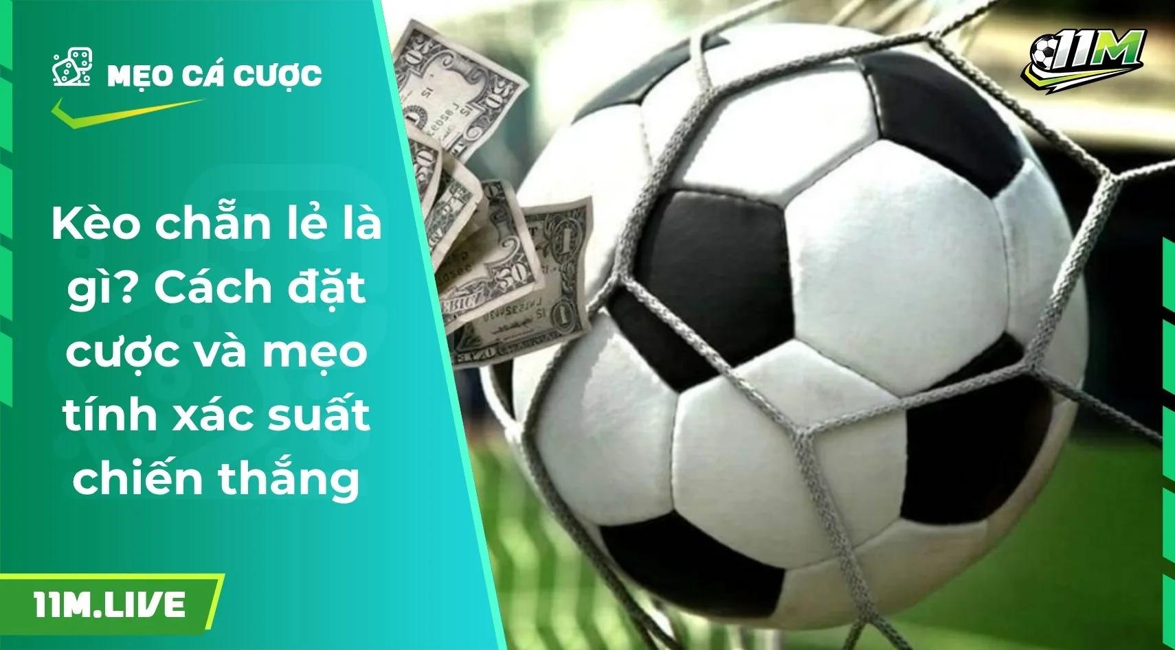 Kèo chẵn lẻ là gì? Cách đặt và mẹo tính xác suất chiến thắng