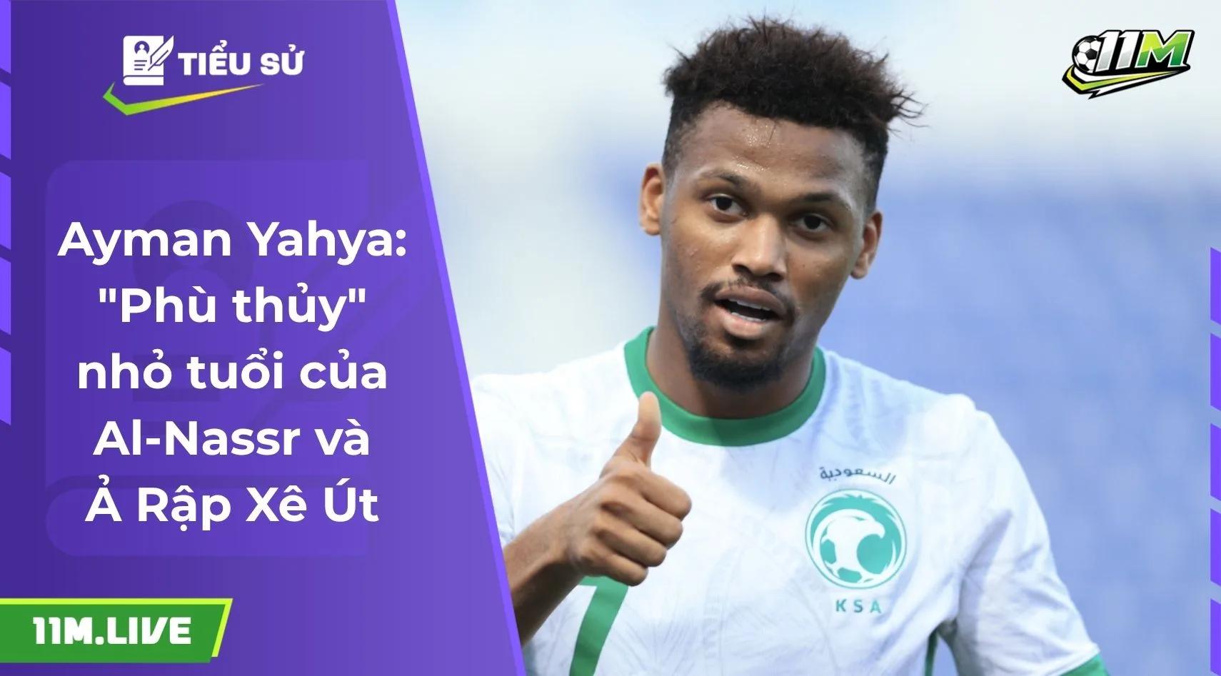 Ayman Yahya: "Phù thủy" nhỏ tuổi của Al-Nassr và Ả Rập Xê Út