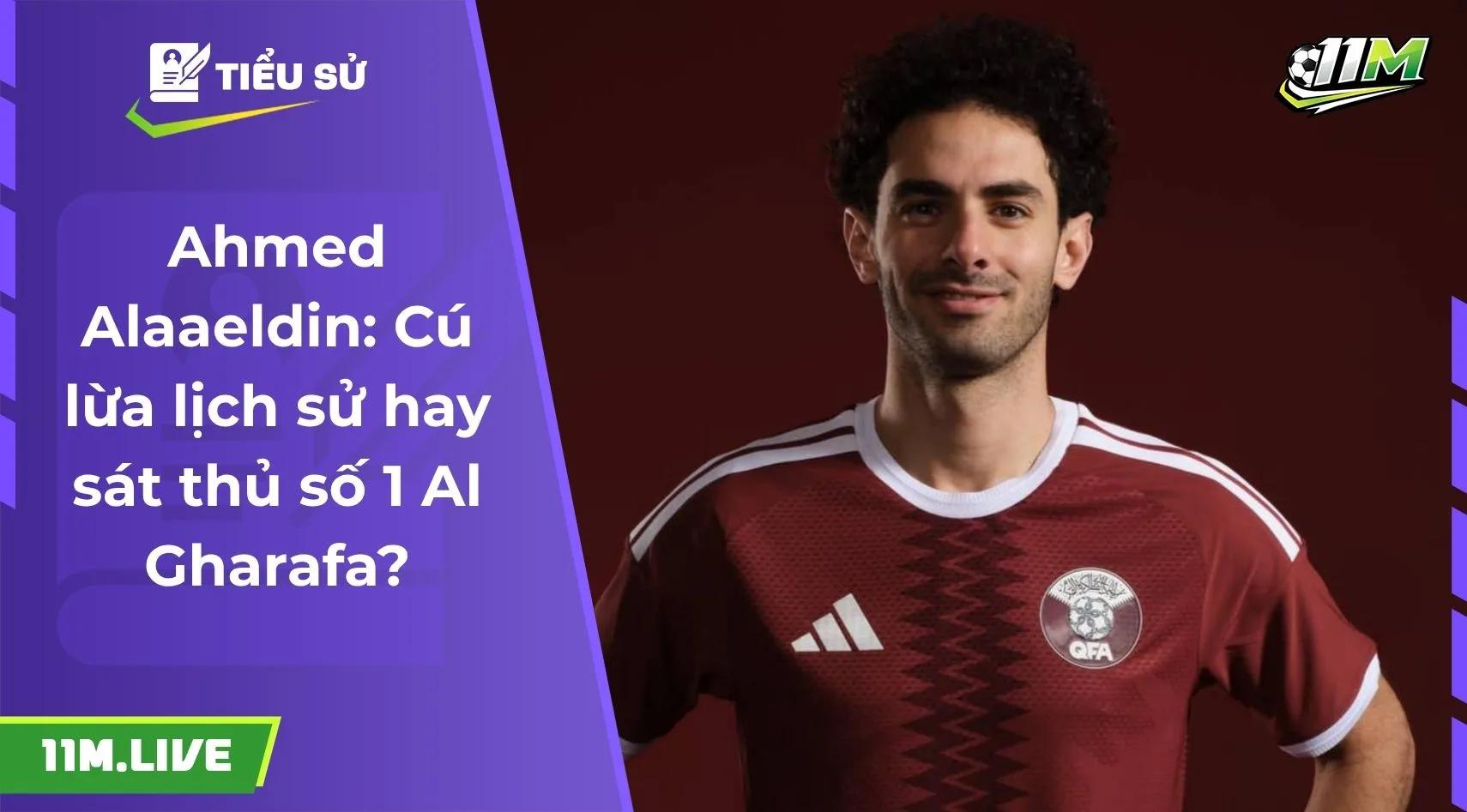 Ahmed Alaaeldin: Cú lừa lịch sử hay sát thủ số 1 Al Gharafa?