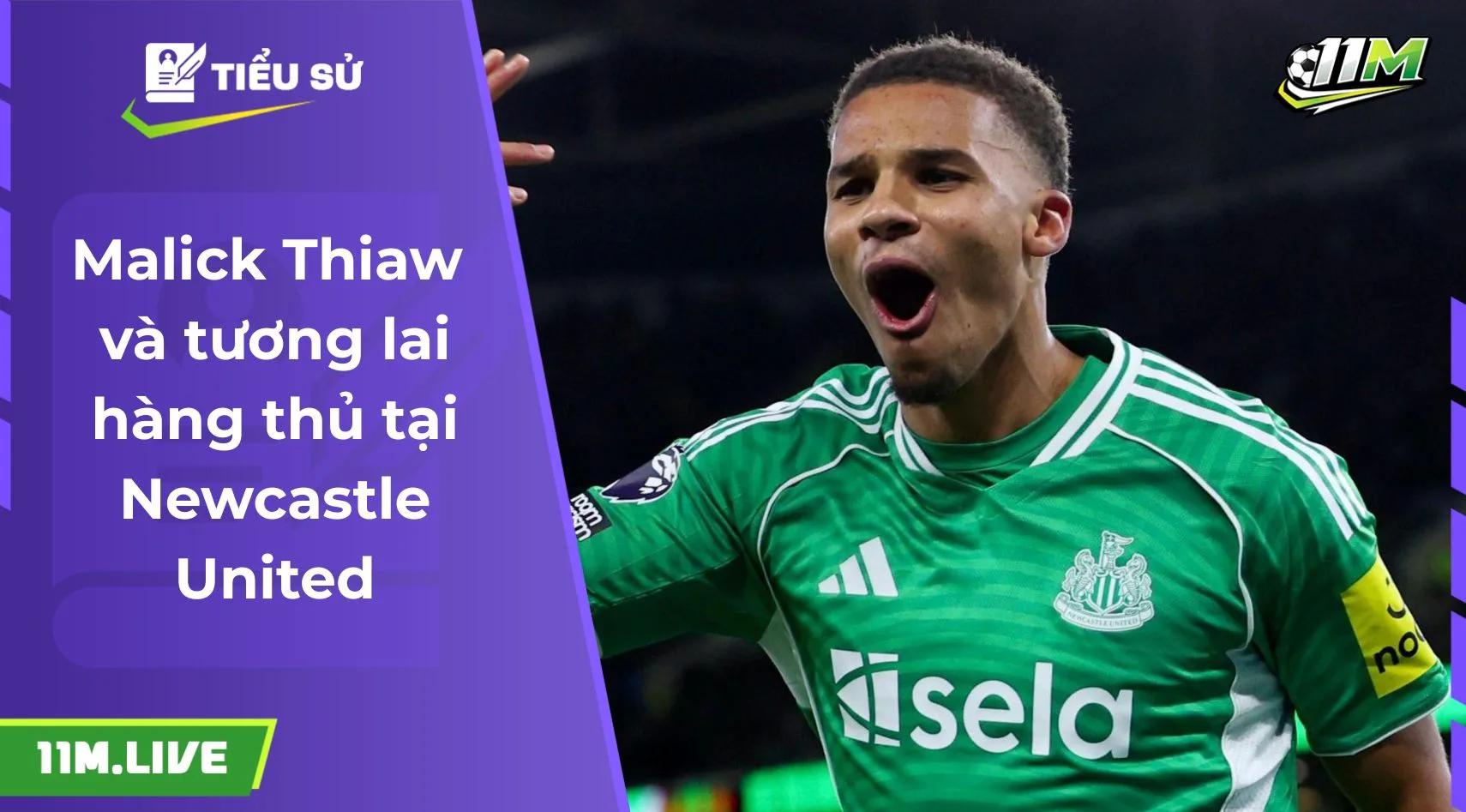 Malick Thiaw và tương lai hàng thủ tại Newcastle United