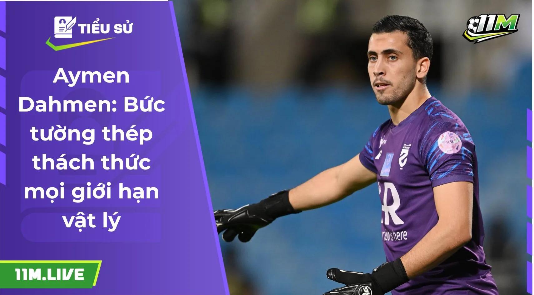 Aymen Dahmen: Bức tường thép thách thức mọi giới hạn vật lý