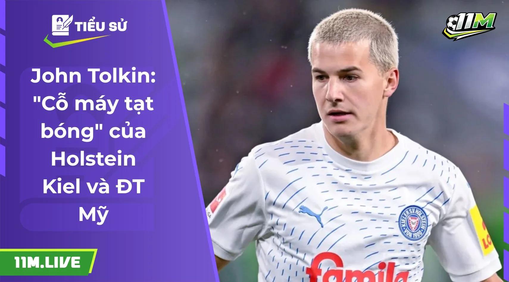 John Tolkin: "Cỗ máy tạt bóng" của Holstein Kiel và ĐT Mỹ
