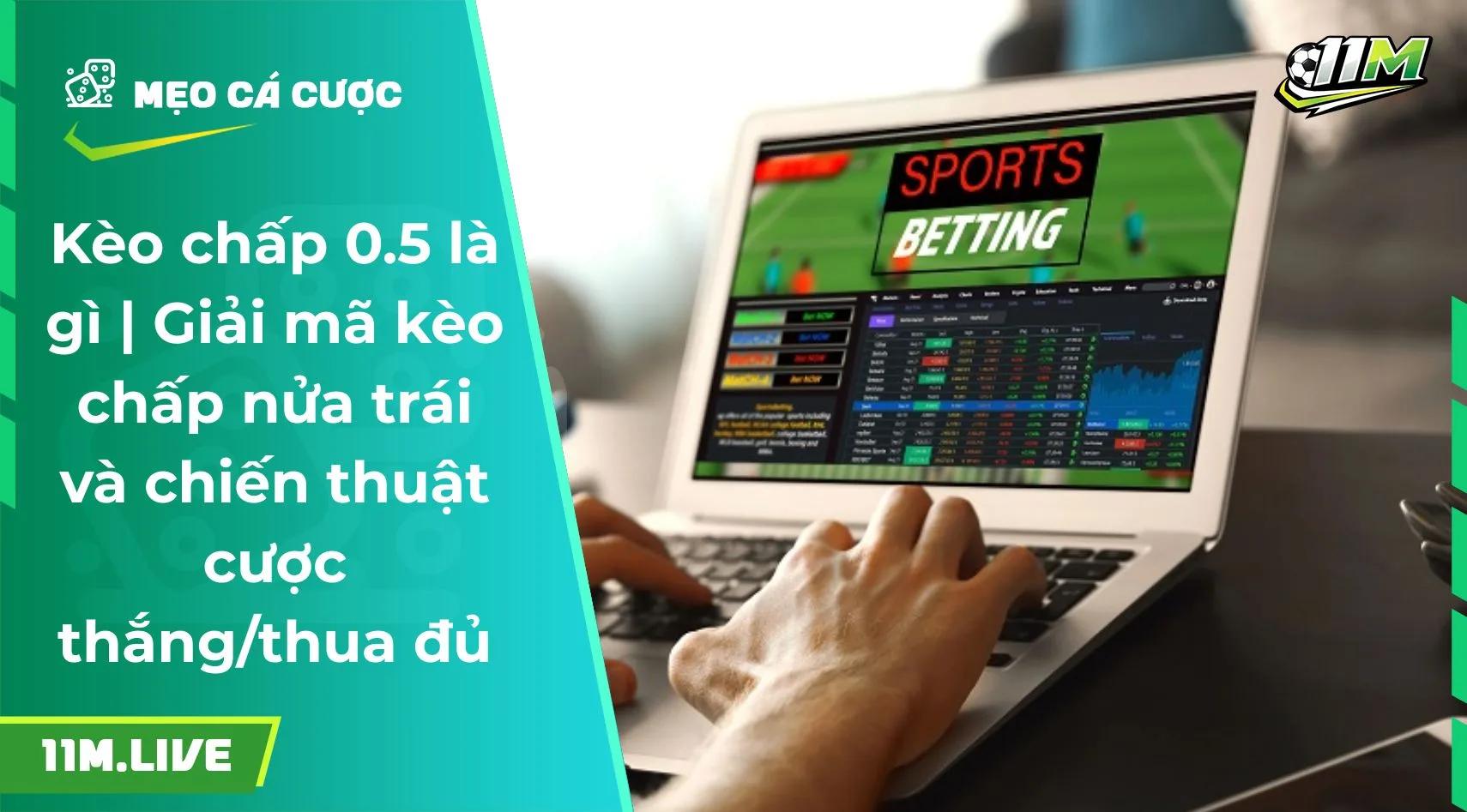 Kèo chấp 0.5 là gì? Giải mã kèo chấp nửa trái