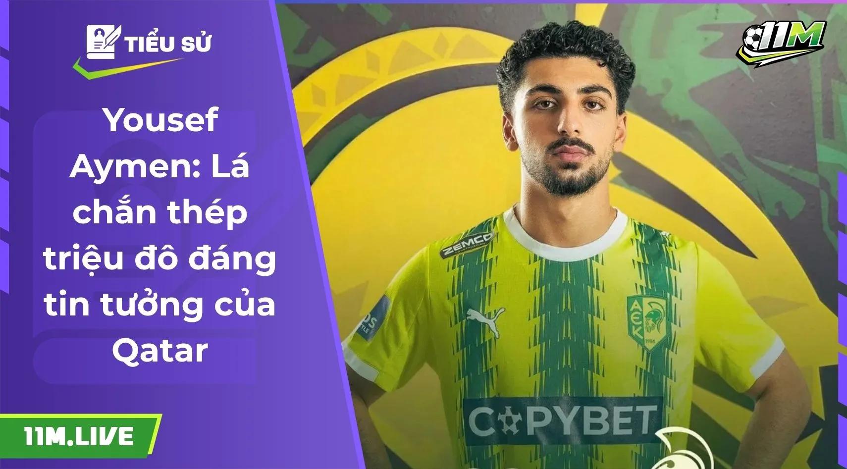 Yousef Aymen: Lá chắn thép triệu đô đáng tin tưởng của Qatar