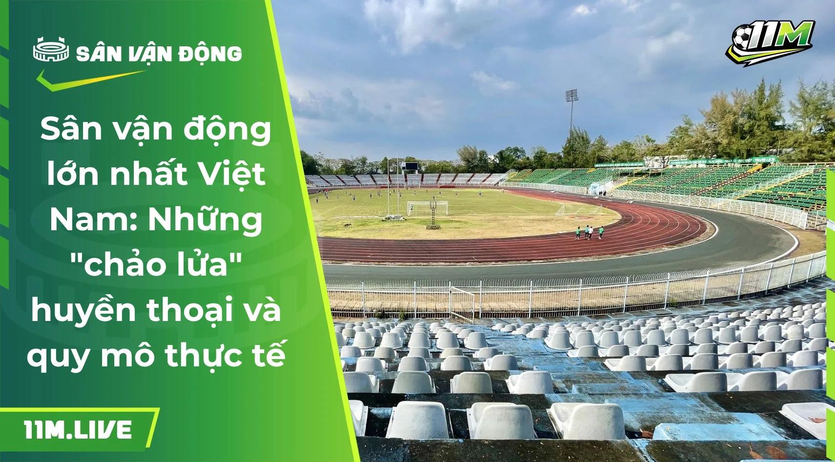 Sân vận động lớn nhất Việt Nam: Những "chảo lửa" huyền thoại và quy mô thực tế