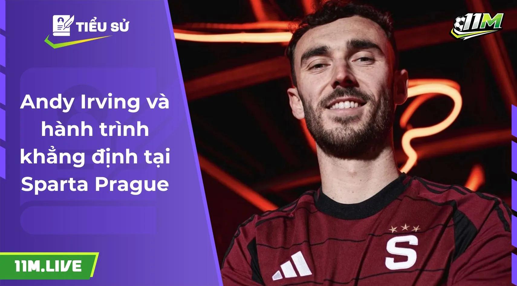 Andy Irving và hành trình khẳng định tại Sparta Prague