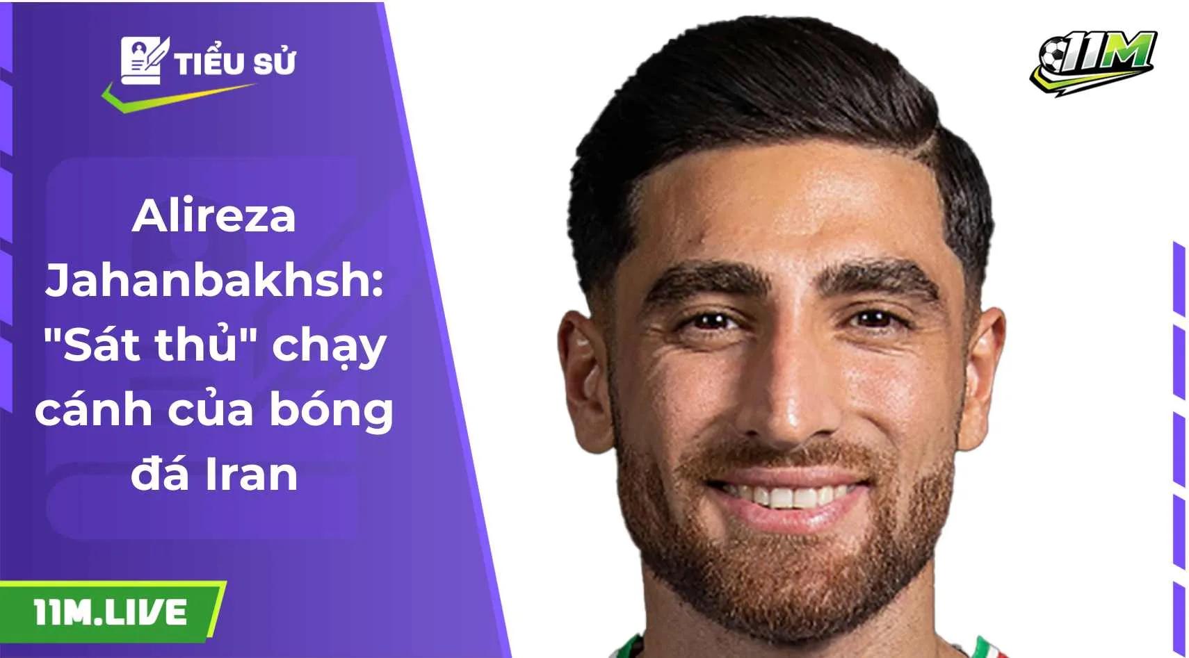  Alireza Jahanbakhsh: "Sát thủ" chạy cánh của bóng đá Iran
