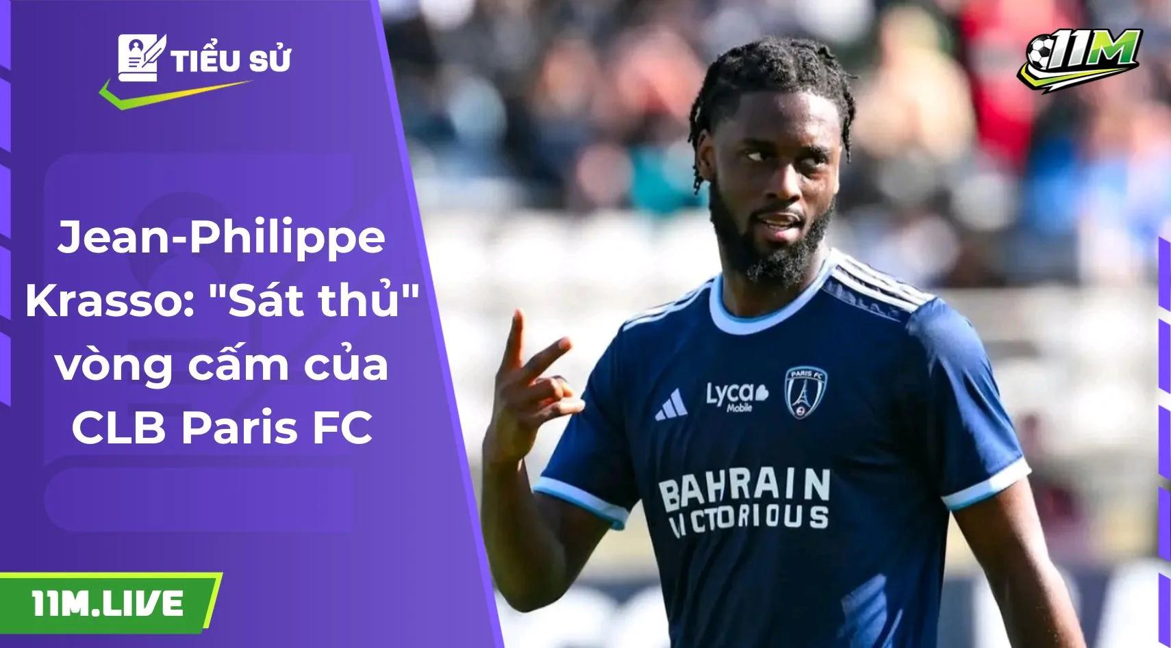 Jean-Philippe Krasso: "Sát thủ" vòng cấm của CLB Paris FC