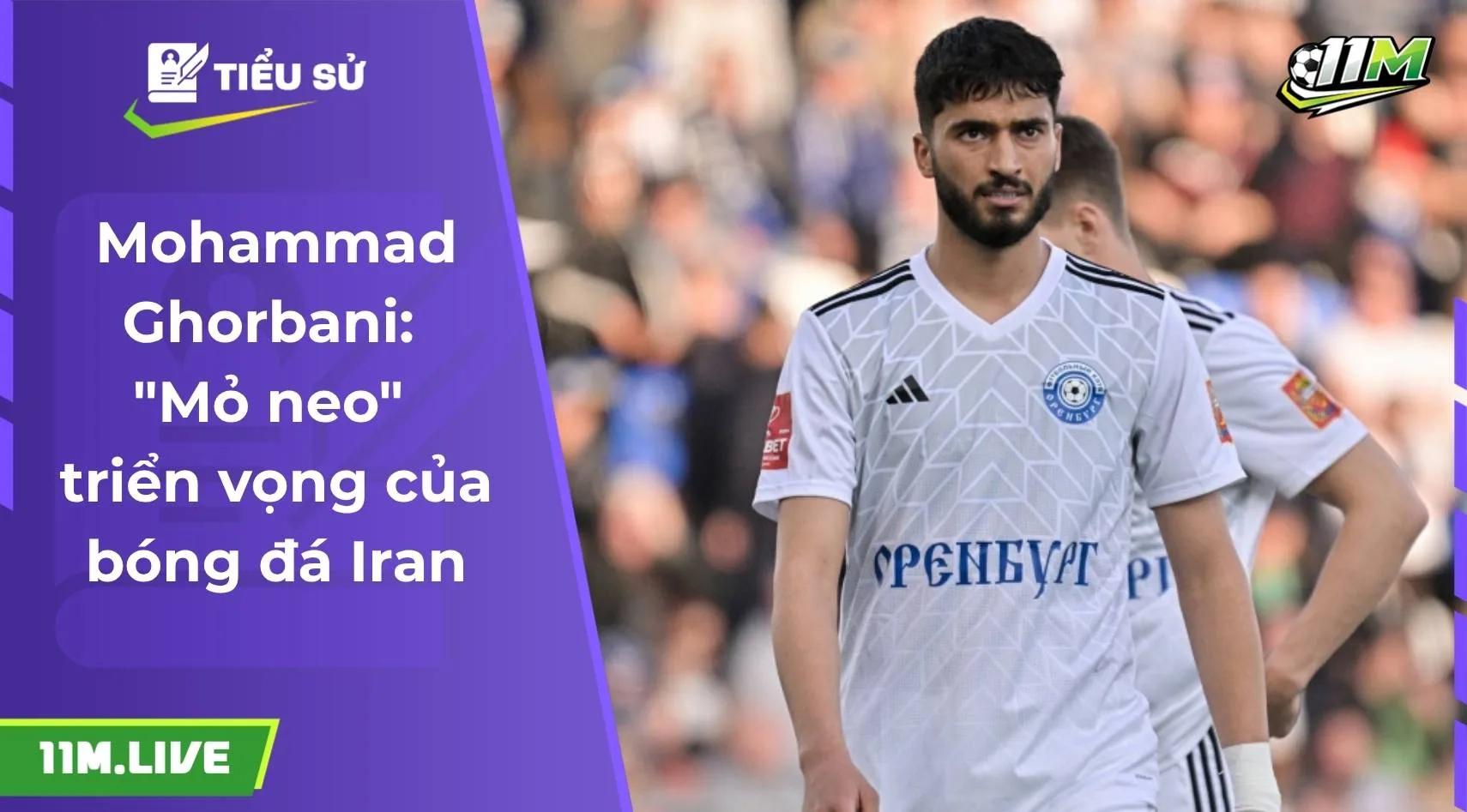 Mohammad Ghorbani: "Mỏ neo" triển vọng của bóng đá Iran