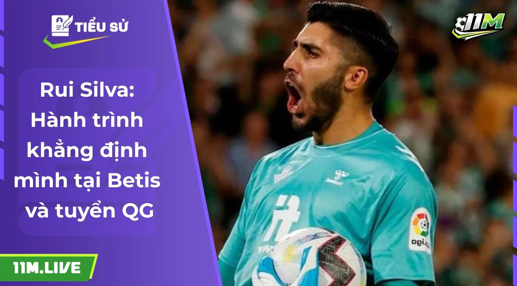 Rui Silva: Hành trình khẳng định mình tại Betis và tuyển QG