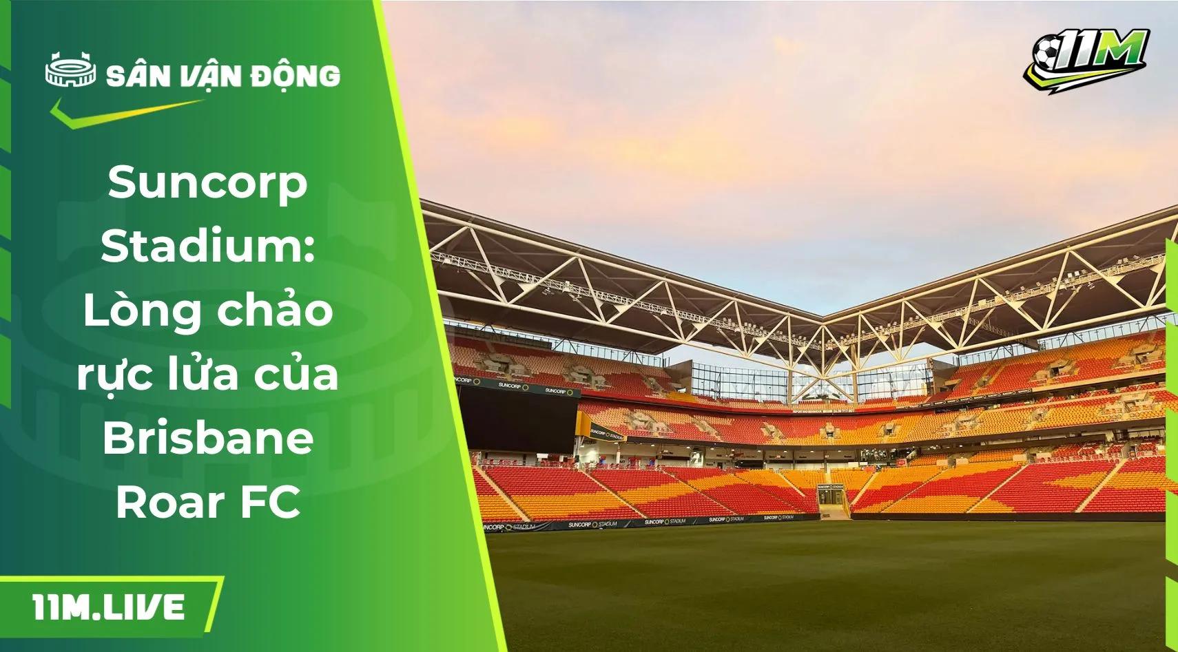 Suncorp Stadium: Lòng chảo rực lửa của Brisbane Roar FC