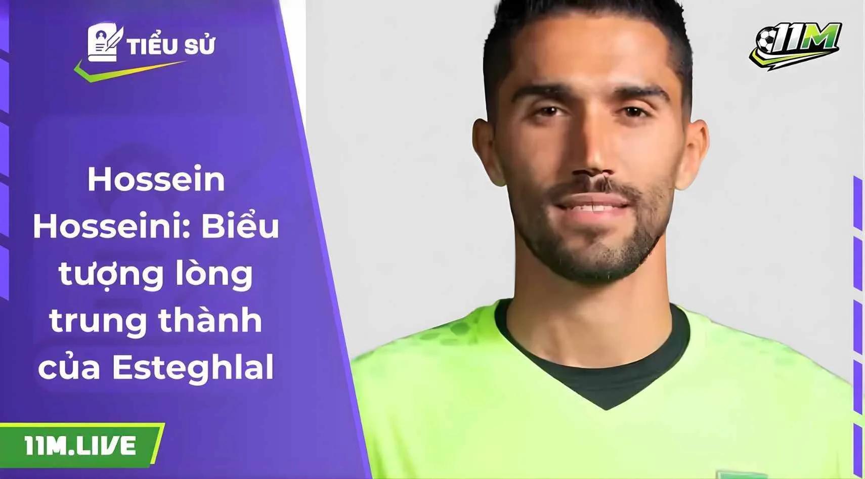 Hossein Hosseini: Biểu tượng lòng trung thành của Esteghlal