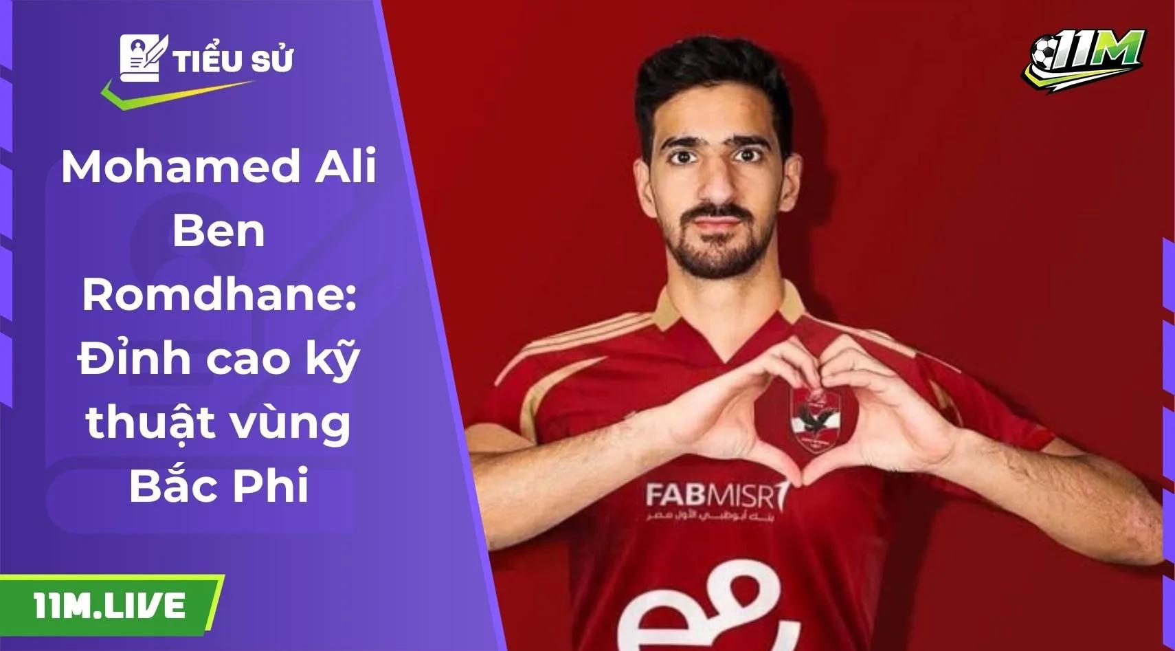 Mohamed Ali Ben Romdhane: Đỉnh cao kỹ thuật vùng Bắc Phi
