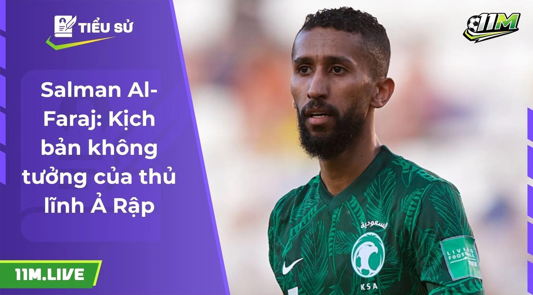 Salman Al-Faraj: Kịch bản không tưởng của thủ lĩnh Ả Rập