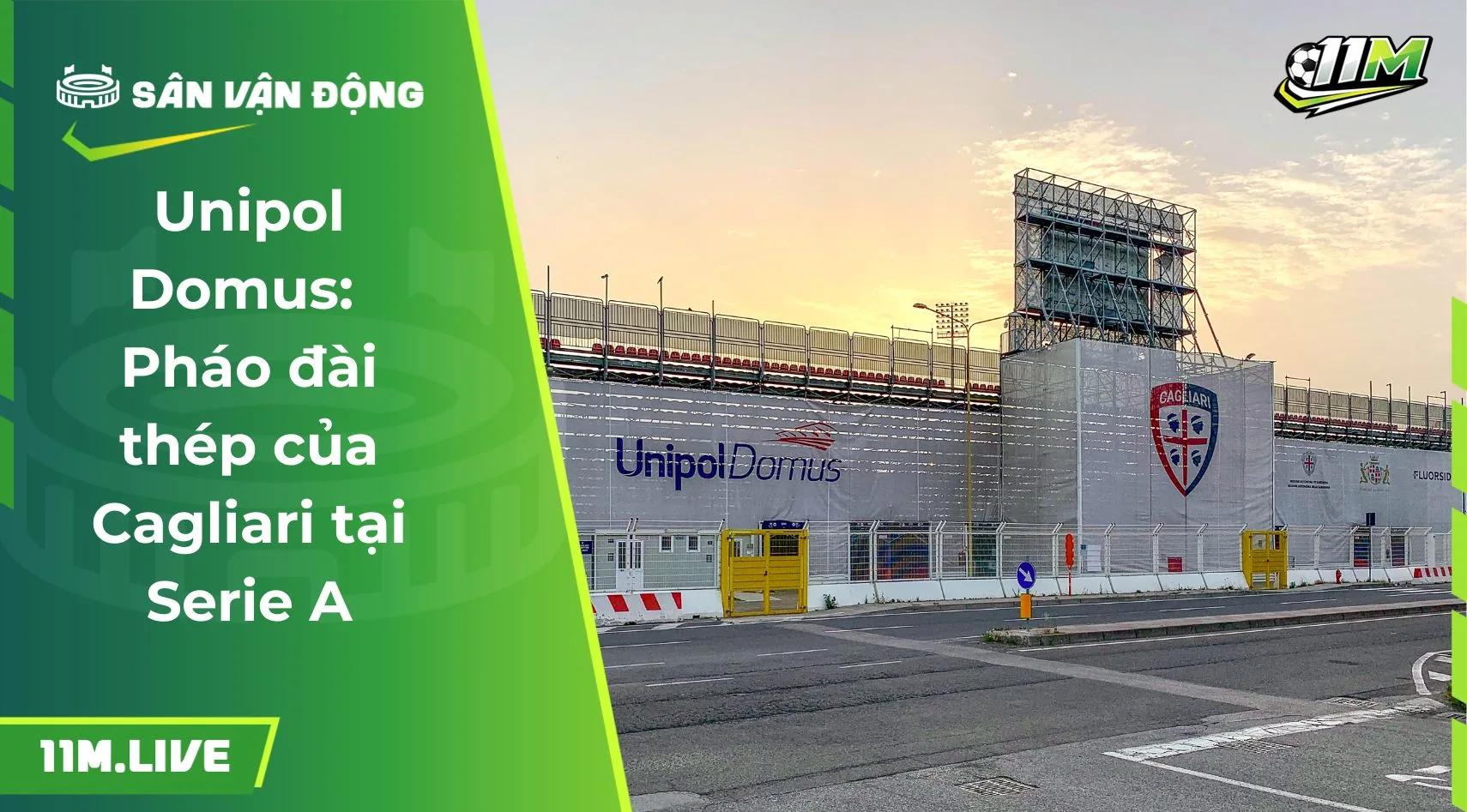 Unipol Domus: Pháo đài thép của Cagliari tại Serie A